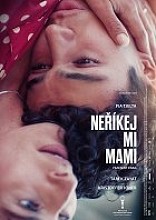 Plakát filmu Neříkej mi mami